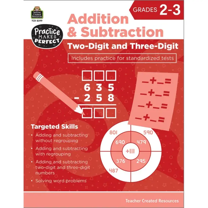 Teacher Created Resources Practice Makes Perfect: Addition & Subtraction Two-Digit and Three-Digit (Grades 2-3)